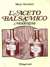 L' aceto balsamico modenese. Tecnologia, chimica, microbiologia e biochimica