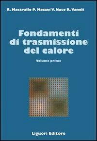 Fondamenti di trasmissione del calore. Vol. 1 - Rita M. Mastrullo - Libro Liguori 1991, Termodinamica applic.-Trasmis.del calore | Libraccio.it