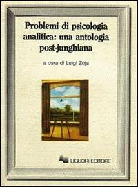 Problemi di psicologia analitica: una antologia post-junghiana  - Libro Liguori 1983, Inconscio e cultura | Libraccio.it