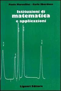 Istituzioni di matematica e applicazioni - Paolo Marcellini, Carlo Sbordone - Libro Liguori 1985 | Libraccio.it