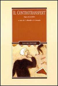 Il controtransfert. Saggi psicoanalitici  - Libro Liguori 1998, Lo specchio di Psiche | Libraccio.it