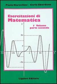 Esercitazioni di matematica. Vol. 1\2 - Paolo Marcellini, Carlo Sbordone - Libro Liguori 2016 | Libraccio.it