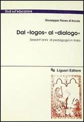 Dal «Logos» al «Dialogo». Sessant'anni di pedagogia in Italia