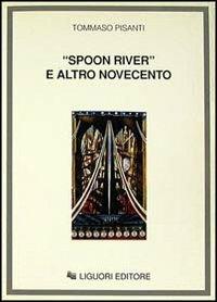 Spoon River e altro Novecento - Tommaso Pisanti - Libro Liguori 1993 | Libraccio.it