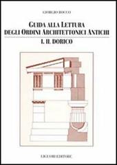 Guida alla lettura degli ordini architettonici antichi. Vol. 1: Il dorico.