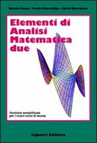 Elementi di analisi matematica 2. Versione semplificata per i nuovi corsi di laurea - Nicola Fusco, Paolo Marcellini, Carlo Sbordone - Libro Liguori 2016 | Libraccio.it