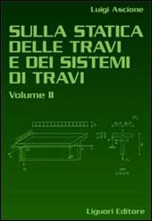 Sulla statica delle travi e dei sistemi delle travi. Vol. 2