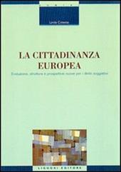 La cittadinanza europea. Evoluzione, struttura e prospettive nuove per i diritti soggettivi