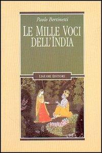 Le mille voci dell'India - Paolo Bertinetti - Libro Liguori 2002, Il leone e l'unicorno | Libraccio.it
