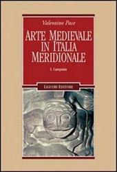 Arte medievale in Italia meridionale. Vol. 1: Campania.