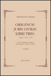 Originum juris civilis. Libri tres. Tomo 1 e 3 (rist. anast. Napoli, 1713)