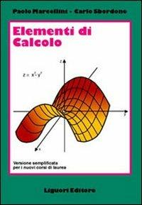 Elementi di calcolo. Versione semplificata per i nuovi corsi di laurea - Paolo Marcellini, Carlo Sbordone - Libro Liguori 2016 | Libraccio.it