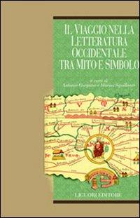 Il viaggio nella letteratura occidentale tra mito e simbolo  - Libro Liguori 2005, L'armonia del mondo | Libraccio.it