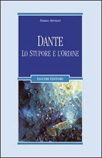 Dante. Lo stupore e l'ordine - Franco Ferrucci - Libro Liguori 2007, Letterature | Libraccio.it