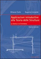 Applicazioni introduttive alla teoria delle strutture. Vol. 2: La statica e la cinematica.