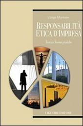 Responsabilità etica d'impresa. Teoria e buone pratiche