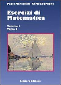 Esercizi di matematica. Vol. 1\1 - Paolo Marcellini, Carlo Sbordone - Libro Liguori 2009 | Libraccio.it