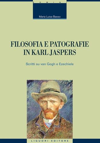 Filosofia e patografie in Karl Jaspers. Scritti su Van Gogh e Ezechiele - M. Luisa Basso - Libro Liguori 2016, Memo | Libraccio.it