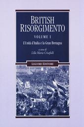 British Risorgimento. Vol. 1: L'Unità d'Italia e la Gran Bretagna.