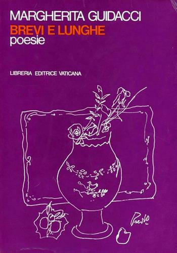 Brevi e lunghe - Margherita Guidacci - Libro Libreria Editrice Vaticana 1980, Letteraria | Libraccio.it