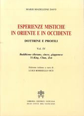 Esperienze mistiche in Oriente e in Occidente. Dottrine e profili. Vol. 4: Buddhismo tibetano, cinese, giapponese. Yi-king, tch'An, zen.