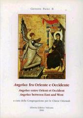 Angelus fra Oriente e Occidente-Angelus entre Orient et Occident-Angelus between East and West