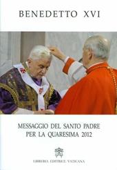 Messaggio del Santo Padre per la Quaresima 2012