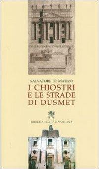 I chiostri e le strade di Dusmet - Salvatore Di Mauro - Libro Libreria Editrice Vaticana 2012 | Libraccio.it