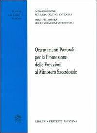 Orientamenti pastorali per la promozione delle vocazioni al ministero sacerdotale  - Libro Libreria Editrice Vaticana 2012, Documenti vaticani | Libraccio.it