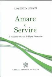 Amare e servire. Il realismo storico di papa Francesco
