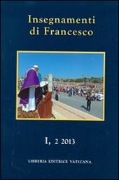 Insegnamenti di Francesco (2013). Vol. 1\2