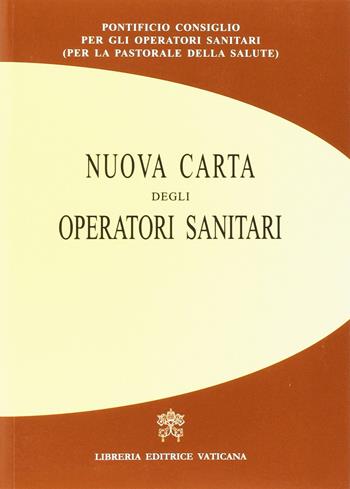 Nuova carta degli operatori sanitari  - Libro Libreria Editrice Vaticana 2017 | Libraccio.it