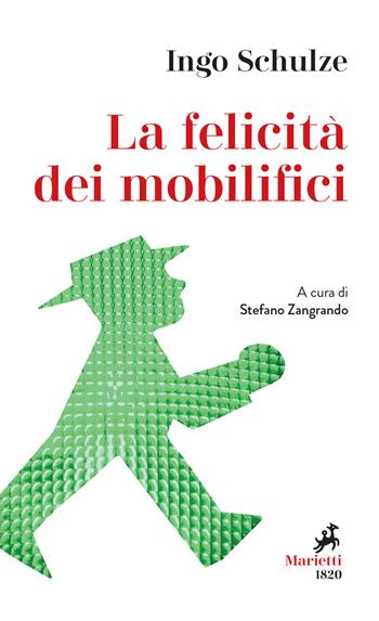 La felicità dei mobilifici - Ingo Schulze - Libro Marietti 1820 2021, I melograni | Libraccio.it