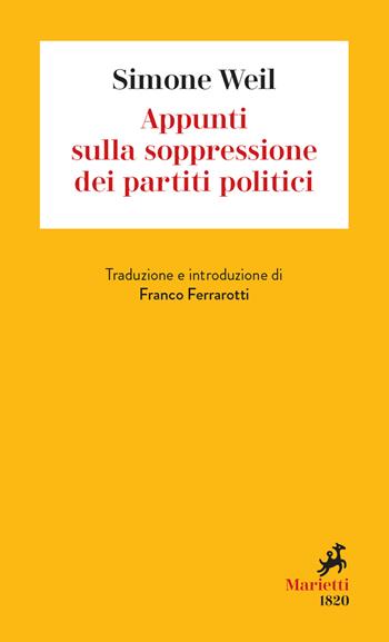 Appunti sulla soppressione dei partiti politici - Simone Weil - Libro Marietti 1820 2021, Le madrèpore | Libraccio.it