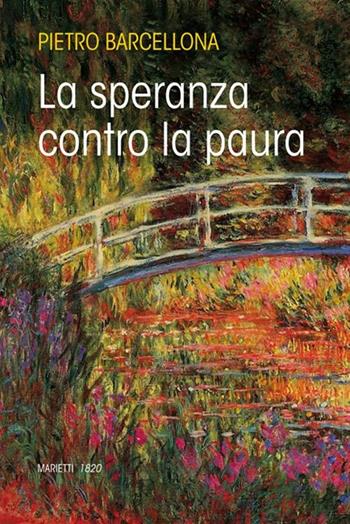 La speranza contro la paura - Pietro Barcellona - Libro Marietti 1820 2012, L' eco | Libraccio.it