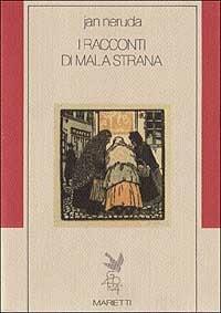 I racconti di Malà Strana - Jan Neruda - Libro Marietti 1820 2000, Narrativa | Libraccio.it