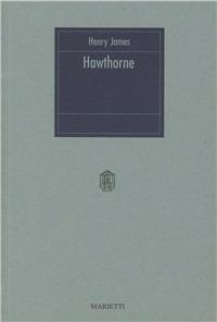 Hawthorne - Henry James - Libro Marietti 1820 2000, I rombi | Libraccio.it