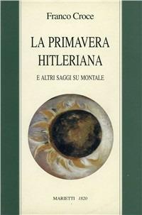 Primavera hitleriana - Franco Croce - Libro Marietti 1820 1997, Saggistica | Libraccio.it
