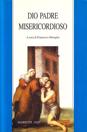 Dio padre misericordioso  - Libro Marietti 1820 1998, Biblioteca cristiana | Libraccio.it