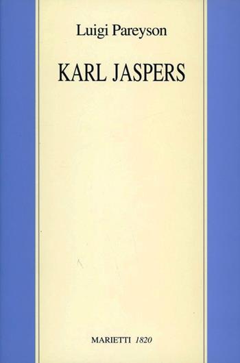 Karl Jaspers - Luigi Pareyson - Libro Marietti 1820 1997, Filosofia | Libraccio.it