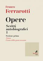   Opere. Scritti autobiografici. Vol. 1/1