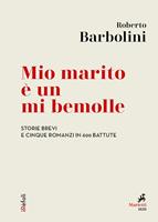 Mio marito è un mi bemolle. Storie brevi e cinque romanzi in 600 battute