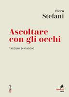 Ascoltare con gli occhi. Taccuino di viaggio