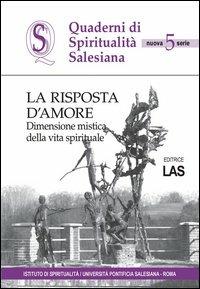La risposta d'amore  - Libro LAS 2006, Quaderni di spiritualità salesiana | Libraccio.it