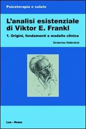 L' analisi esistenziale di Viktor E. Frankl. Vol. 1