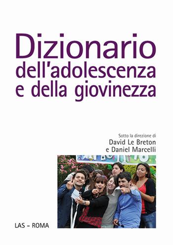 Dizionario dell'adolescenza e della giovinezza - David Le Breton, Daniel Marcelli - Libro LAS 2016, Fuori collana | Libraccio.it