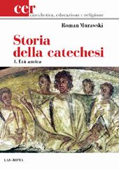 Storia della catechesi. Vol. 1: Età antica.