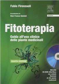 Fitoterapia. Guida all'uso clinico delle piante medicinali. Con CD-ROM - Fabio Firenzuoli - Libro Elsevier 2009 | Libraccio.it