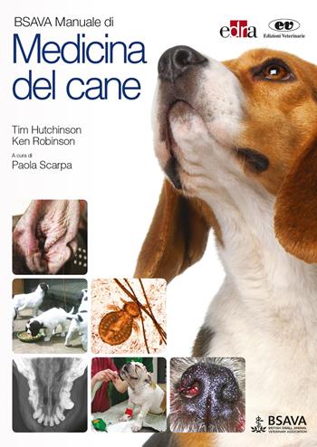BSAVA. Manuale di medicina canina - Tim Hutchinson, Ken Robinson - Libro Edra 2017 | Libraccio.it