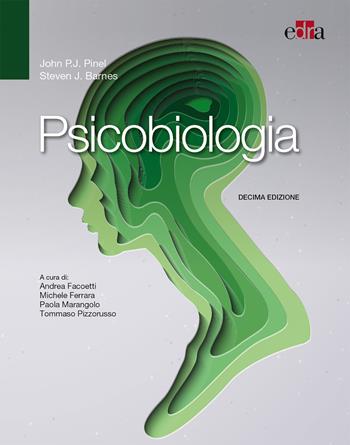 Psicobiologia - John P. J. Pinel, Steven J. Barnes - Libro Edra 2018 | Libraccio.it